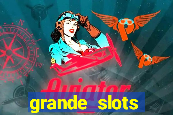 grande slots jackpot louco